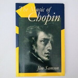 The Music of Chopin, Jim Samson, Paperback